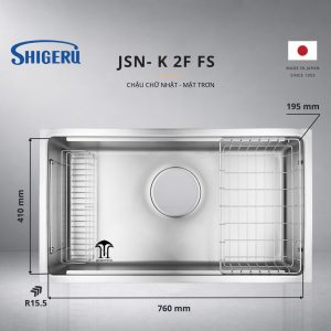 Chậu Rửa Bát 1 Hố SHIGERU JSN K 2F FS – Bề Mặt Inox Trơn/Hạt sần LE – Made In Japan