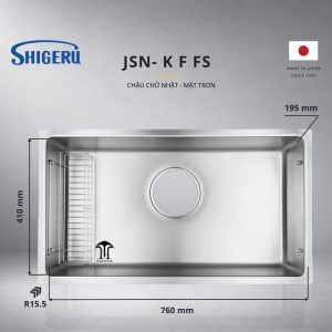 Chậu Rửa Bát 1 Hố SHIGERU JSN K FS – Bề Mặt Inox Trơn/Hạt sần LE – Made In Japan